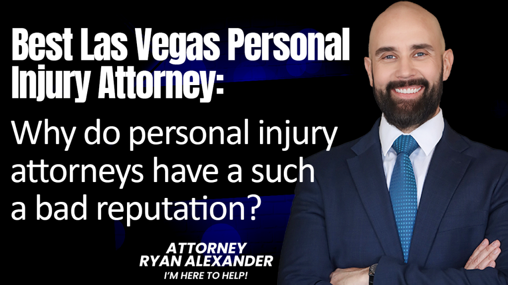 Best Las Vegas Personal Injury Attorney - Why do Attorneys have a bad rep
