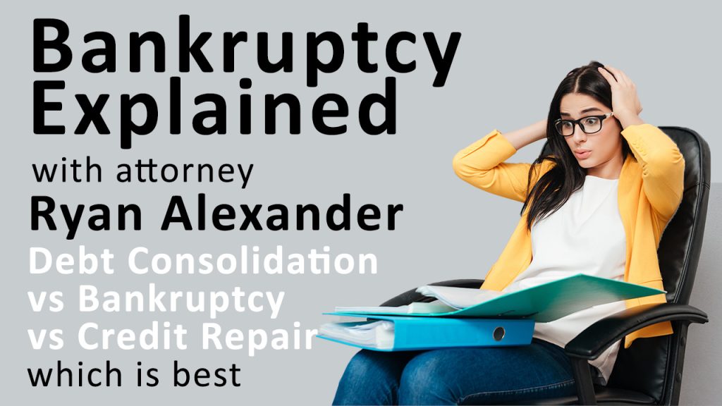 Las Vegas Personal Injury Attorney - Ryan Alexander- - Bankruptcy - Debt Consolidation vs Credit Counseling