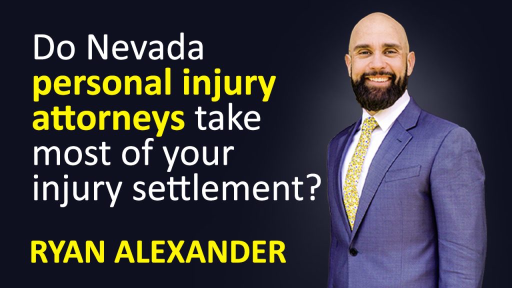Las Vegas Personal Injury attorney - do Nevada attorneys take most of your settlement