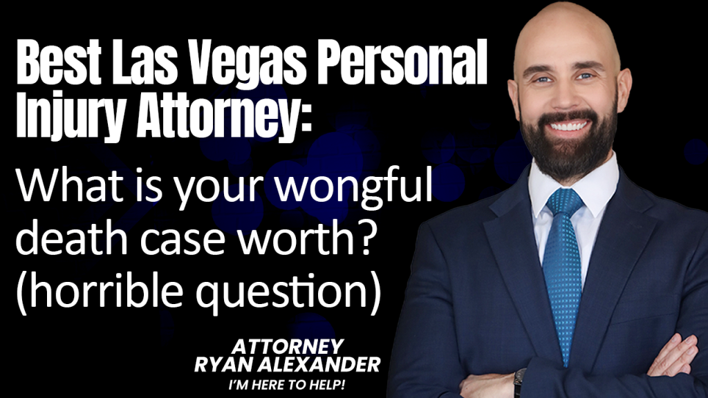 Best Las Vegas Personal Injury Attorney - What is my wrongful death case worth_